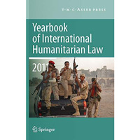 Yearbook of International Humanitarian Law 2011 - Volume 14 [Hardcover]