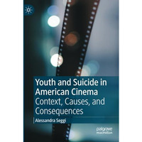 Youth and Suicide in American Cinema: Context, Causes, and Consequences [Paperback]