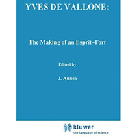 Yves de Vallone: The Making of an Esprit-Fort [Hardcover]