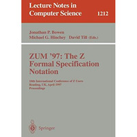 ZUM'97: The Z Formal Specification Notation: 10th International Conference of Z  [Paperback]