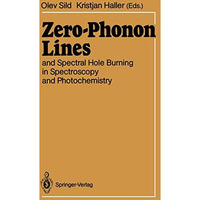 Zero-Phonon Lines: And Spectral Hole Burning in Spectroscopy and Photochemistry [Paperback]