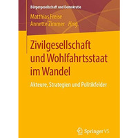 Zivilgesellschaft und Wohlfahrtsstaat im Wandel: Akteure, Strategien und Politik [Paperback]