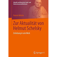 Zur Aktualit?t von Helmut Schelsky: Einleitung in sein Werk [Paperback]