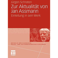 Zur Aktualit?t von Jan Assmann: Einleitung in sein Werk [Paperback]