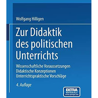 Zur Didaktik des politischen Unterrichts: Wissenschaftliche Voraussetzungen Dida [Paperback]