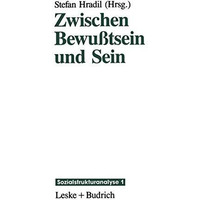 Zwischen Bewu?tsein und Sein: Die Vermittlung objektiver Lebensbedingungen und [Paperback]