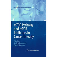 mTOR Pathway and mTOR Inhibitors in Cancer Therapy [Paperback]