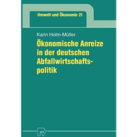 ?konomische Anreize in der deutschen Abfallwirtschaftspolitik [Paperback]