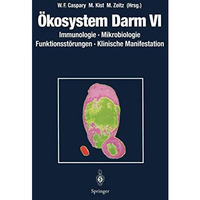 ?kosystem Darm VI: Immunologie, Mikrobiologie Funktionsst?rungen, Klinische Mani [Paperback]