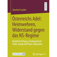 ?sterreichs Adel: Heimwehren, Widerstand gegen das NS-Regime: Rudolf Graf Hoyos, [Paperback]