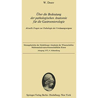 ?ber die Bedeutung der pathologischen Anatomie f?r die Gastroenterologie: Aktuel [Paperback]