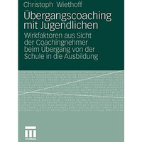 ?bergangscoaching mit Jugendlichen: Wirkfaktoren aus Sicht der Coachingnehmer be [Paperback]