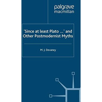 Since at least Plato & and Other Postmodernist Myths [Paperback]