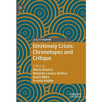 (Un)timely Crises: Chronotopes and Critique [Hardcover]