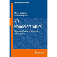 2D Nanoelectronics: Physics and Devices of Atomically Thin Materials [Hardcover]