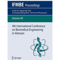 4th International Conference on Biomedical Engineering in Vietnam [Paperback]