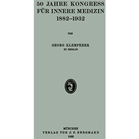 50 Jahre Kongress f?r Innere Medizin 18821932 [Paperback]