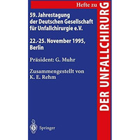 59. Jahrestagung der Deutschen Gesellschaft f?r Unfallchirurgie e.V.: 22.25. No [Paperback]