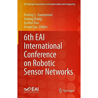 6th EAI International Conference on Robotic Sensor Networks [Hardcover]