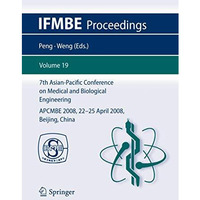 7th Asian-Pacific Conference on Medical and Biological Engineering: APCMBE 2008, [Paperback]