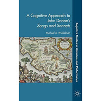 A Cognitive Approach to John Donnes Songs and Sonnets [Paperback]