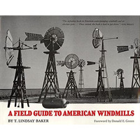 A Field Guide To American Windmills [Hardcover]