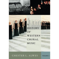 A History of Western Choral Music, Volume 2 [Paperback]