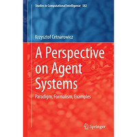 A Perspective on Agent Systems: Paradigm, Formalism, Examples [Hardcover]