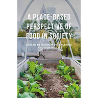 A Place-Based Perspective of Food in Society [Hardcover]