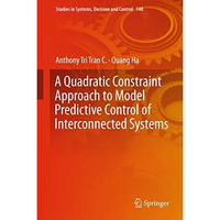 A Quadratic Constraint Approach to Model Predictive Control of Interconnected Sy [Hardcover]