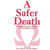 A Safer Death: Multidisciplinary Aspects of Terminal Care [Paperback]