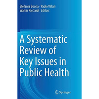 A Systematic Review of Key Issues in Public Health [Paperback]