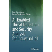 AI-Enabled Threat Detection and Security Analysis for Industrial IoT [Hardcover]