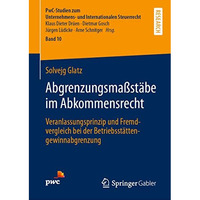 Abgrenzungsma?st?be im Abkommensrecht: Veranlassungsprinzip und Fremdvergleich b [Hardcover]