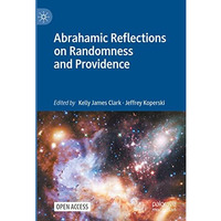 Abrahamic Reflections on Randomness and Providence [Hardcover]