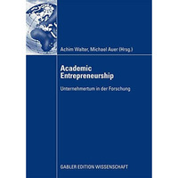 Academic Entrepreneurship: Unternehmertum in der Forschung [Paperback]