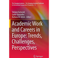 Academic Work and Careers in Europe: Trends, Challenges, Perspectives [Paperback]