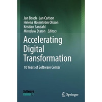 Accelerating Digital Transformation: 10 Years of Software Center [Paperback]