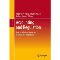 Accounting and Regulation: New Insights on Governance, Markets and Institutions [Hardcover]