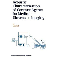 Acoustic Characterization of Contrast Agents for Medical Ultrasound Imaging [Paperback]