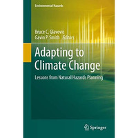 Adapting to Climate Change: Lessons from Natural Hazards Planning [Hardcover]