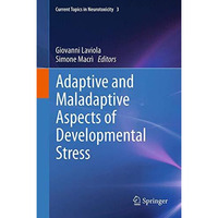 Adaptive and Maladaptive Aspects of Developmental Stress [Hardcover]