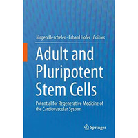 Adult and Pluripotent Stem Cells: Potential for Regenerative Medicine of the Car [Hardcover]