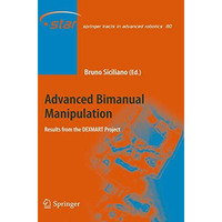 Advanced Bimanual Manipulation: Results from the DEXMART Project [Hardcover]