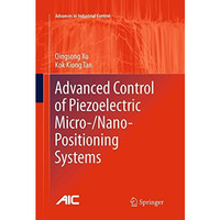 Advanced Control of Piezoelectric Micro-/Nano-Positioning Systems [Paperback]