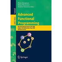 Advanced Functional Programming: 6th International School, AFP 2008, Heijen, The [Paperback]