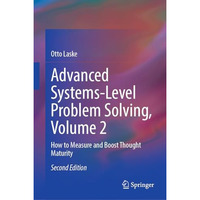 Advanced Systems-Level Problem Solving, Volume 2: How to Measure and Boost Thoug [Hardcover]