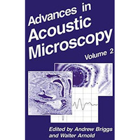 Advances in Acoustic Microscopy: Volume 2 [Hardcover]