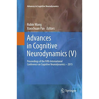 Advances in Cognitive Neurodynamics (V): Proceedings of the Fifth International  [Paperback]