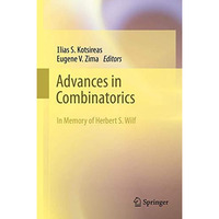 Advances in Combinatorics: Waterloo Workshop in Computer Algebra, W80, May 26-29 [Hardcover]